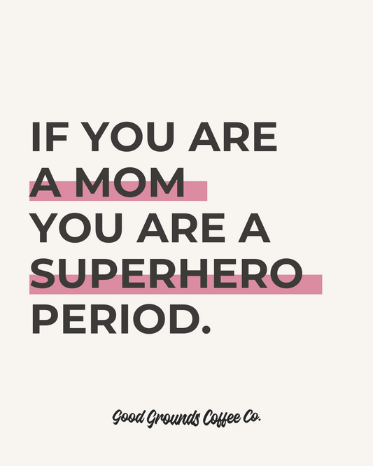 Mom, You're a Superhero
